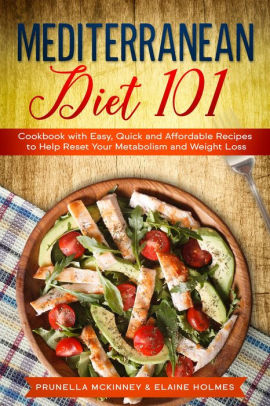 Mediterranean Diet 101: Cookbook with Easy, Quick and Affordable