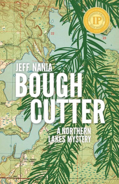 Bough Cutter: A Northern Lakes Mystery (John Cabrelli Northern Lakes Mysteries, #3)