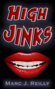 Title: High Jinks, Author: Marc J. Reilly