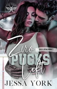 Title: Zero Pucks Left (Las Vegas Angels Duet Series, #2), Author: Jessa York