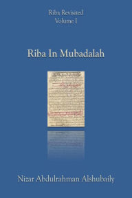 Title: Riba In Mubadalah (Riba Revisited, #1), Author: Nizar Abdulrahman Alshubaily