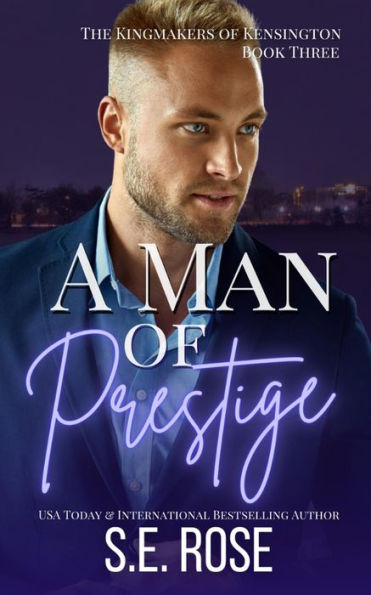 A Man of Prestige (The Kingmakers of Kensington, #3)