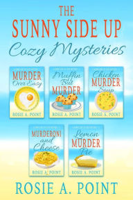 Title: The Sunny Side Up Cozy Mysteries Box Set, Author: Rosie A. Point
