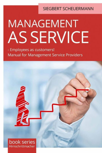 Management as Service - Employees as Customers!