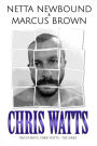 Chris Watts (Discovering Chris Watts: The Series)
