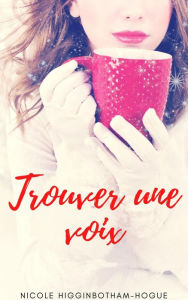 Title: Trouver une voix (Le coffret de la série Jems et Jamz), Author: Nicole Higginbotham-Hogue