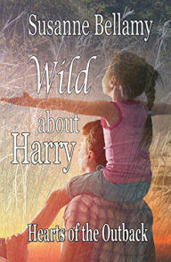 Title: Wild About Harry (Hearts of the Outback, #5), Author: Susanne Bellamy