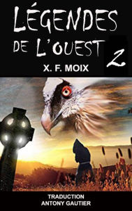 Title: Légendes de l'Ouest (2), Author: X. F. Moix