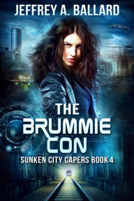 Title: The Brummie Con (Sunken City Capers, #4), Author: Jeffrey A. Ballard