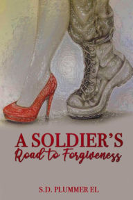 Title: A Soldier's Road to Forgiveness, Author: S.D. Plummer EL