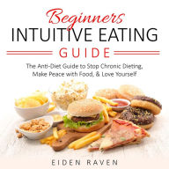 Title: Beginners Intuitive Eating Guide, Author: Eiden Raven
