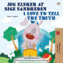 Jeg Elsker at Sige Sandheden I Love to Tell the Truth (Danish English Bilingual Collection)