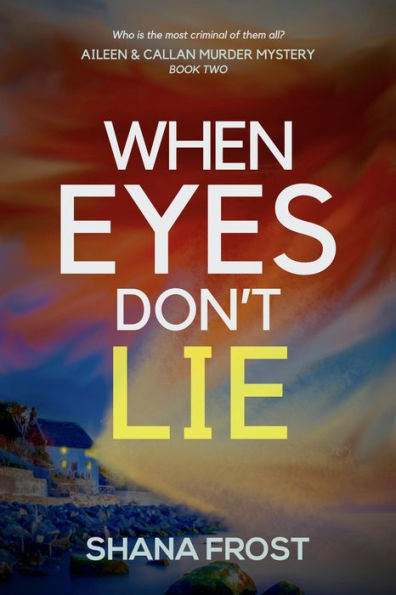 When Eyes Don't Lie (Aileen and Callan Murder Mysteries, #2)