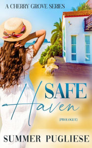 Title: Safe Haven (Prologue), Author: Summer Pugliese