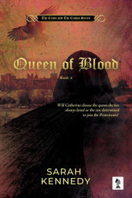 Title: Queen of Blood (The Cross and The Crown), Author: Sarah Kennedy