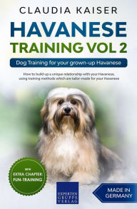 Title: Havanese Training Vol 2 - Dog Training for Your Grown-up Havanese, Author: Claudia Kaiser