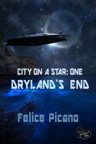 Title: Dryland's End (City on a Star, #1), Author: Felice Picano