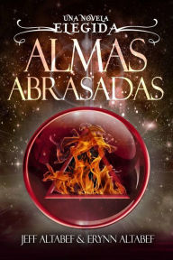 Title: Almas Abrasadas (Elegida, #3), Author: Jeff Altabef