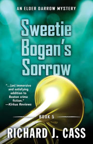 Title: Sweetie Bogan's Sorrow (An Elder Darrow Mystery, #5), Author: Richard J. Cass