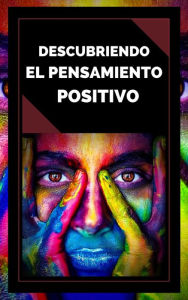 Title: Descubriendo el Pensamiento Positivo, Author: MENTES LIBRES