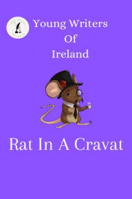 Title: Rat In A Cravat, Author: Young Writers Of Ireland