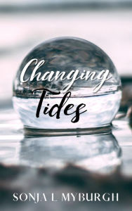 Title: Changing Tides, Author: Sonja L Myburgh