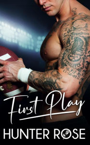 Title: First Play, Author: Hunter Rose