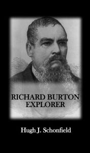 Title: Richard Burton Explorer, Author: Hugh J. Schonfield