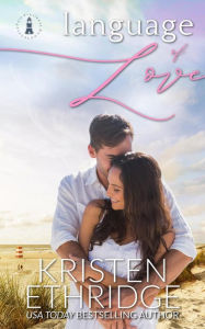 Title: Language of Love (Home to Love, #1), Author: Kristen Ethridge