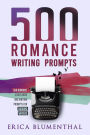 500 Romance Writing Prompts (Busy Writer Writing Prompts, #3)