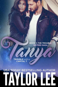 Title: Tanya: Book 1 The Trouble Sisters Saga, Author: Taylor Lee