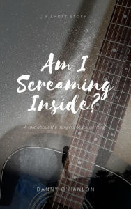 Title: Am I Screaming Inside?, Author: Danny O'Hanlon