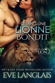 Title: Quand une Lionne Bondit (Le Clan du Lion, #6), Author: Eve Langlais