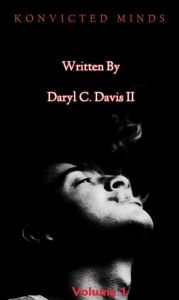 Title: Konvicted Minds, Author: Daryl C. Davis II