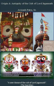 Title: Origin & Antiquity of the Cult of Lord Jagannath, Author: Avinash Patra