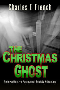 Title: The Christmas Ghost, Author: Charles F French