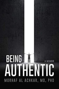 Title: Being Authentic: A Memoir, Author: Dr. Philosophe