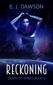 Title: Queen of Spades: Reckoning, Author: E. J. Dawson