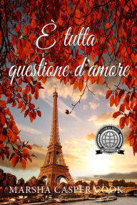 Title: È Tutta Questione d'Amore, Author: Marsha Casper Cook