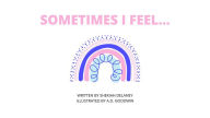 Title: Sometimes I Feel, Author: Shekiah Delaney