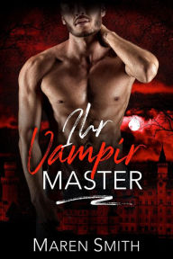Title: Ihr Vampir Master (Mitternacht Doms, #2), Author: Maren Smith