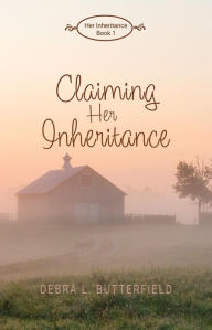 Title: Claiming Her Inheritance, Author: Debra Butterfield