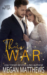 Title: Their War (The Valiant Trilogy, #3), Author: Megan Matthews