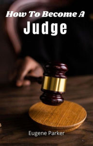 Title: How To Become A Judge, Author: Eugene Parker