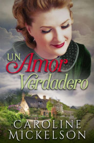 Title: Un amor verdadero, Author: Caroline Mickelson