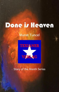 Title: Done is Heaven, Author: Murat Tuncel