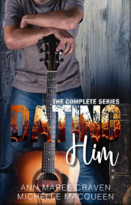 Title: Dating Him: A Sweet M/M Series, Author: Ann Maree Craven