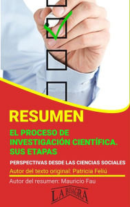 Title: Resumen de El Proceso de Investigación Científica. Sus Etapas (RESÚMENES UNIVERSITARIOS), Author: MAURICIO ENRIQUE FAU