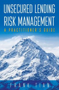 Title: Unsecured Lending Risk Management, Author: Frank Tian