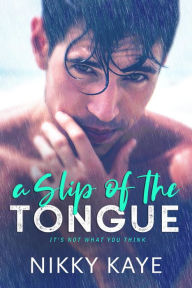 Title: A Slip of the Tongue, Author: Nikky Kaye